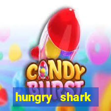 hungry shark evolution dinheiro infinito 2024